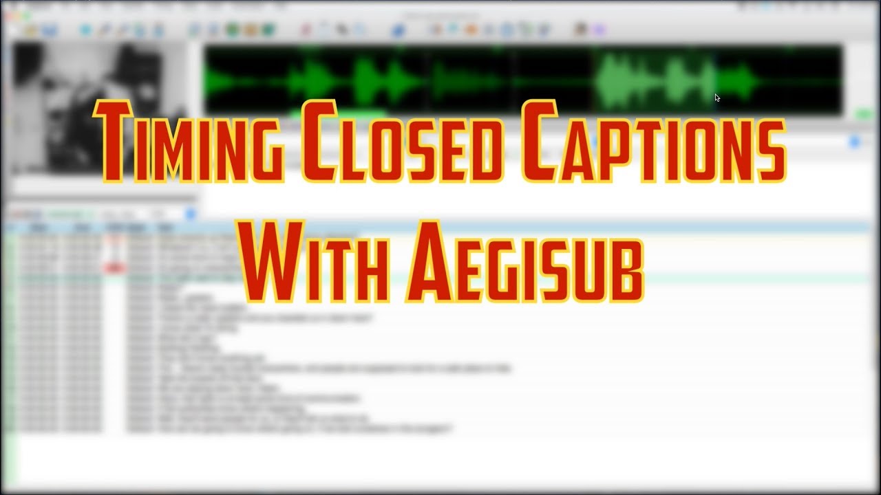 Timing Closed Captions with Aegisub