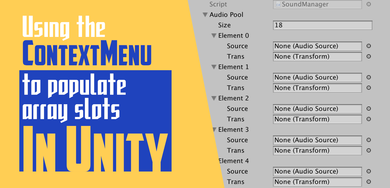 Title card that reads, "Using the ContextMenu to Populate Array Slots in Unity"