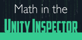 Title card that reads "Math in the Unity Inspector"